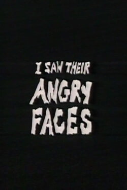 I Saw Their Angry Faces (1977) I Saw Their Angry Faces (1977)