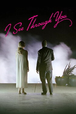 I See Through You (2018) I See Through You (2018)
