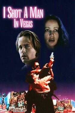 I Shot a Man in Vegas (1996) I Shot a Man in Vegas (1996)