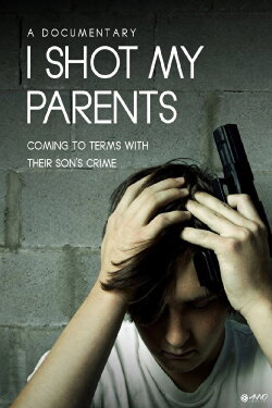 I Shot My Parents (2017) I Shot My Parents (2017)