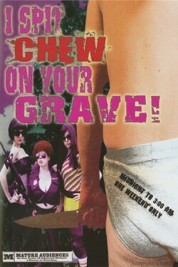 I Spit Chew on Your Grave (2008) I Spit Chew on Your Grave (2008)