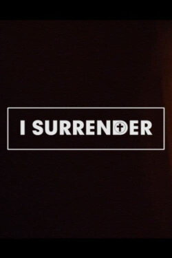 I Surrender (2018) I Surrender (2018)