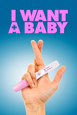 I Want a Baby (2011) I Want a Baby (2011)