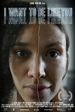 I Want To Be Like You (2020) I Want To Be Like You (2020)