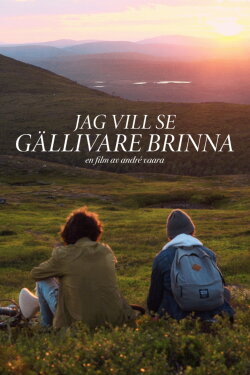 I Want to See Gellivare Burn (2019) I Want to See Gellivare Burn (2019)