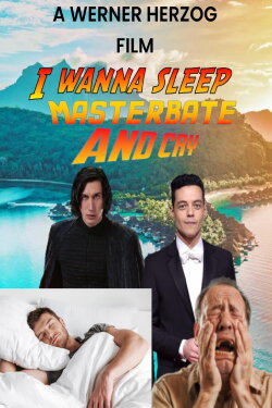 I Want to Sleep, Masturbate and Cry (2022) I Want to Sleep, Masturbate and Cry (2022)