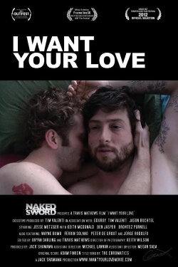 I WANT YOUR LOVE (2012) I WANT YOUR LOVE (2012)