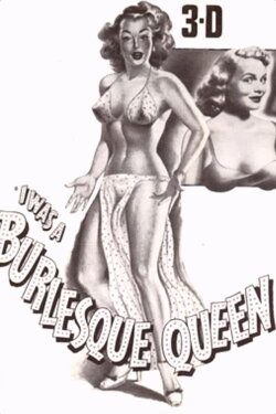 I Was a Burlesque Queen (1953) I Was a Burlesque Queen (1953)