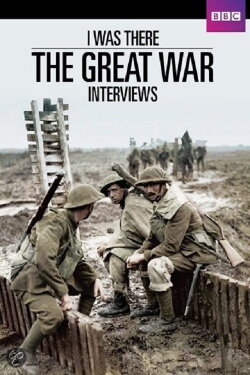 I Was There: The Great War Interviews (2014) I Was There: The Great War Interviews (2014)
