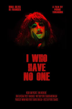 I Who Have No One (2019) I Who Have No One (2019)