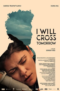 I Will Cross Tomorrow (2019) I Will Cross Tomorrow (2019)