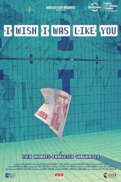 I Wish I Was Like You (2019) I Wish I Was Like You (2019)
