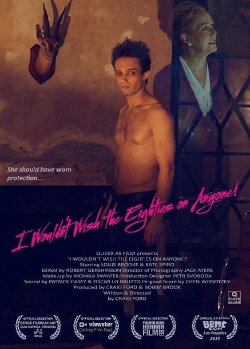 I Wouldn't Wish the Eighties on Anyone! (2013) I Wouldn't Wish the Eighties on Anyone! (2013)