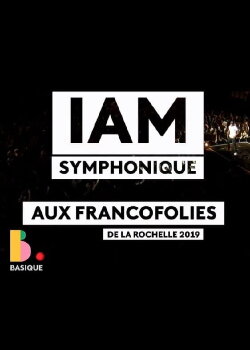IAM Symphonic - Basique, le concert (2019) IAM Symphonic - Basique, le concert (2019)