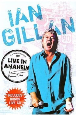 Ian Gillan: Live in Anaheim (2008) Ian Gillan: Live in Anaheim (2008)