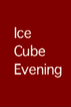 Ice Cube Evening (2006) Ice Cube Evening (2006)