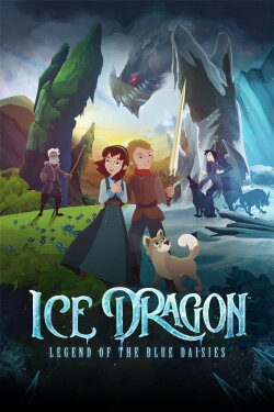 Ice Dragon: Legend of the Blue Daisies (2018) Ice Dragon: Legend of the Blue Daisies (2018)