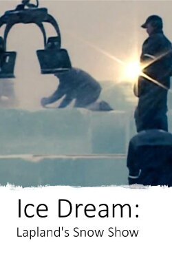 Ice Dream: Lapland's Snow Show (2018) Ice Dream: Lapland's Snow Show (2018)