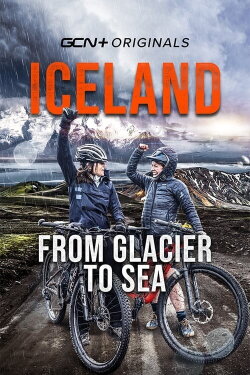 Iceland: From Glacier To Sea (2022) Iceland: From Glacier To Sea (2022)