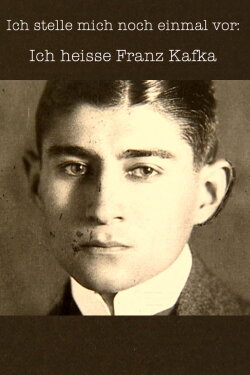 Ich stelle mich noch einmal vor: Ich heiße Franz Kafka (2004) Ich stelle mich noch einmal vor: Ich heiße Franz Kafka (2004)