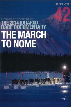 Iditarod 42: The March to Nome (2014) Iditarod 42: The March to Nome (2014)