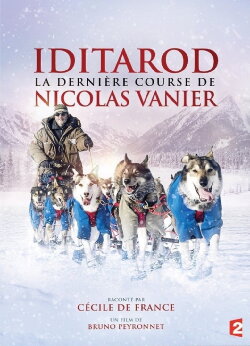 Iditarod, la dernière course de Nicolas Vanier (2017) Iditarod, la dernière course de Nicolas Vanier (2017)