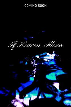If Heaven Allows (2024) If Heaven Allows (2024)
