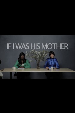 If I Was His Mother (2022) If I Was His Mother (2022)