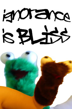 Ignorance is Bliss (2023) Ignorance is Bliss (2023)