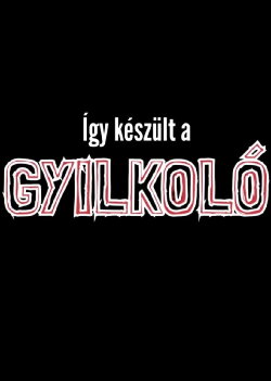 Így készült a Gyilkoló (2021) Így készült a Gyilkoló (2021)