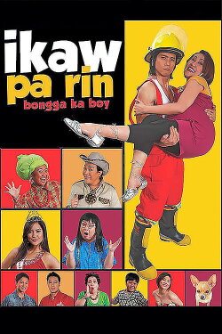 Ikaw Pa Rin: Bongga Ka Boy! (2008) Ikaw Pa Rin: Bongga Ka Boy! (2008)