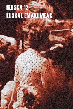 Ikuska 12: Euskal emakumeak (1981) Ikuska 12: Euskal emakumeak (1981)