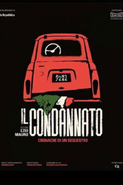 Il condannato - Cronaca di un sequestro (2018) Il condannato - Cronaca di un sequestro (2018)