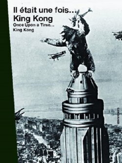 Il était une fois... « King Kong » (2010) Il était une fois... « King Kong » (2010)