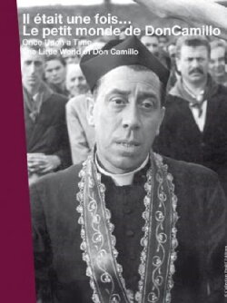 Il était une fois... « Le petit monde de Don Camillo » (2010) Il était une fois... « Le petit monde de Don Camillo » (2010)