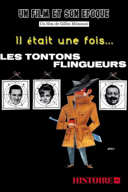 Il était une fois... Les Tontons flingueurs (2010) Il était une fois... Les Tontons flingueurs (2010)