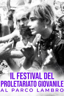 Il Festival del Proletariato Giovanile al Parco Lambro (1976) Il Festival del Proletariato Giovanile al Parco Lambro (1976)