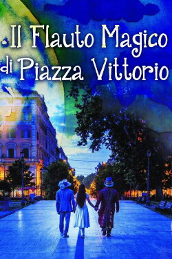 Il flauto magico di Piazza Vittorio (2019) Il flauto magico di Piazza Vittorio (2019)