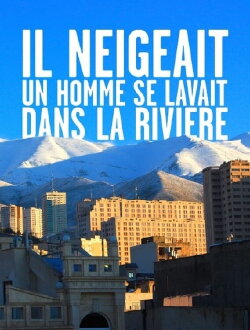 Il neigeait, un homme se lavait dans la rivière (2021) Il neigeait, un homme se lavait dans la rivière (2021)