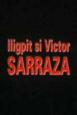 Iligpit si Victor Sarraza (1996) Iligpit si Victor Sarraza (1996)