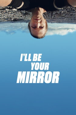 I'll be your mirror (2021)