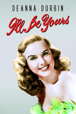 I'll Be Yours (1947) I'll Be Yours (1947)
