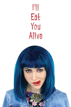I'll Eat You Alive (2015) I'll Eat You Alive (2015)
