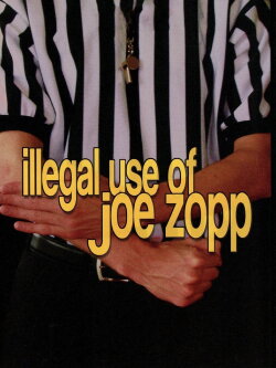Illegal Use of Joe Zopp (2008) Illegal Use of Joe Zopp (2008)