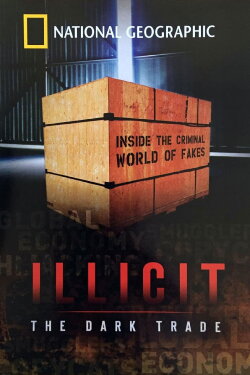 Illicit: The Dark Trade (2008) Illicit: The Dark Trade (2008)