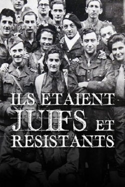 Ils étaient juifs et résistants (2015) Ils étaient juifs et résistants (2015)