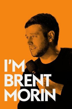 I'm Brent Morin (2015) I'm Brent Morin (2015)