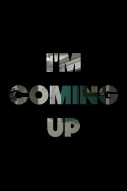 I'm Coming Up (2016)