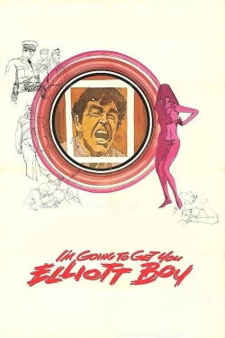 I'm Going to Get You... Elliott Boy (1971)