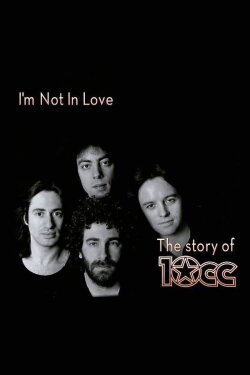 I'm Not in Love - The Story of 10cc (2015) I'm Not in Love - The Story of 10cc (2015)